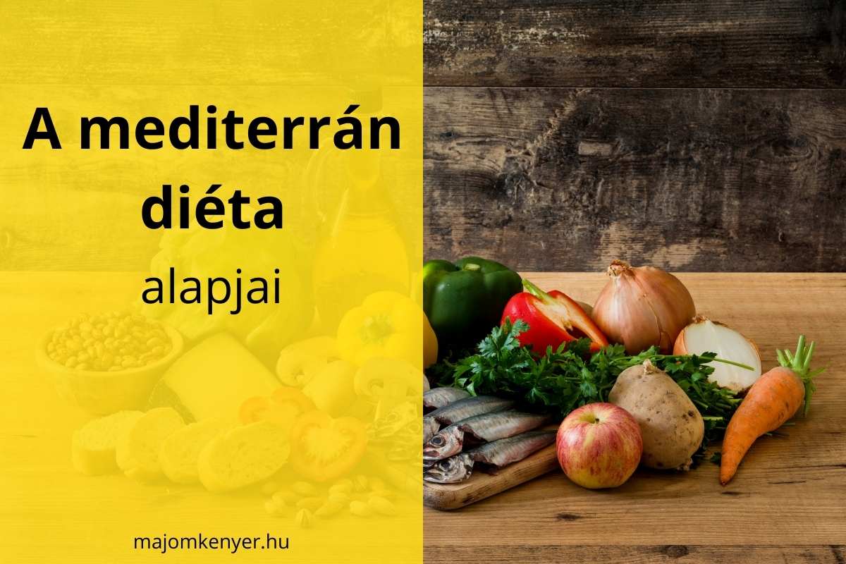Mediterrán diéta alapjai - A mediterrán étrend a legjobb étrend.